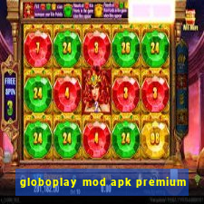 globoplay mod apk premium